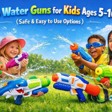 Top Water Guns for Kids Ages 5–10 (Safe & Easy to Use Options)